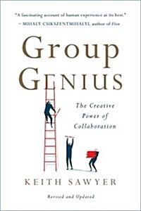 Group Genius: The Creative Power of Collaboration (Paperback)