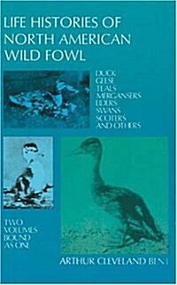 Life Histories of North American Wild Fowl/Two Parts Bound As One (Paperback)