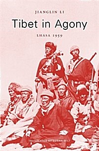 Tibet in Agony: Lhasa 1959 (Hardcover)
