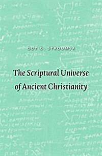 The Scriptural Universe of Ancient Christianity (Hardcover)