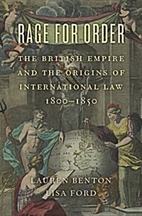 Rage for Order: The British Empire and the Origins of International Law, 1800-1850 (Hardcover)