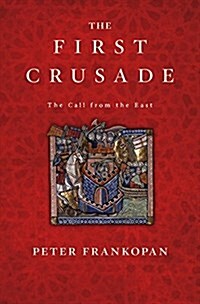 The First Crusade: The Call from the East (Paperback)