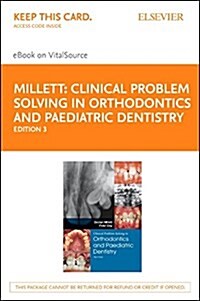 Clinical Problem Solving in Orthodontics and Paediatric Dentistry - Elsevier eBook on Vitalsource (Retail Access Card) (Hardcover, 3)