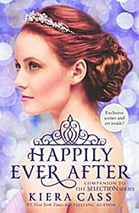 Happily Ever After: Companion to the Selection Series (Prebound, Bound for Schoo)