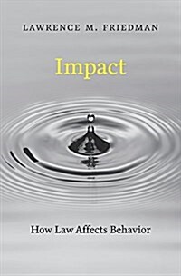 Impact: How Law Affects Behavior (Hardcover)