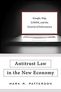 Antitrust Law in the New Economy: Google, Yelp, Libor, and the Control of Information (Hardcover)