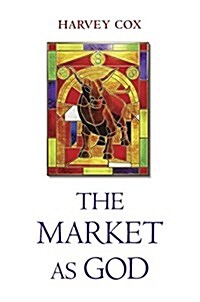 The Market As God (Hardcover)