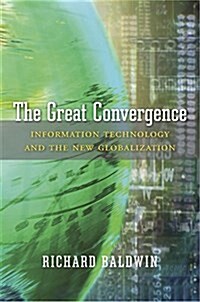 The Great Convergence: Information Technology and the New Globalization (Hardcover)