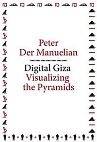 Digital Giza: Visualizing the Pyramids (Paperback)
