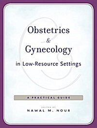 Obstetrics and Gynecology in Low-Resource Settings: A Practical Guide (Paperback)