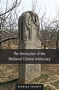 The Destruction of the Medieval Chinese Aristocracy (Paperback)