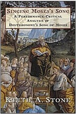 Singing Moses's Song: A Performance-Critical Analysis of Deuteronomy's Song of Moses (Paperback)