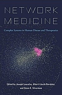 Network Medicine: Complex Systems in Human Disease and Therapeutics (Hardcover)