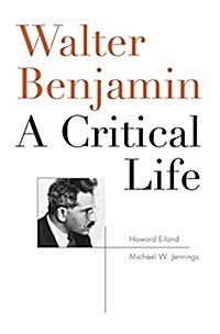 Walter Benjamin: A Critical Life (Paperback)