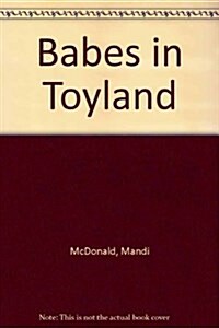 Babes in Toyland (Hardcover)