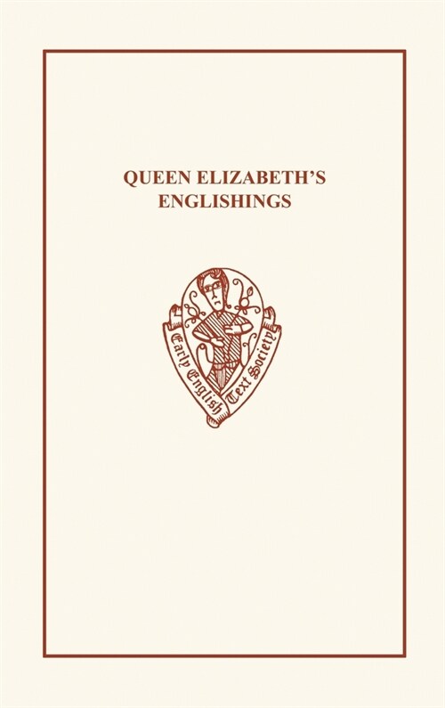 Queen Elizabeths Englishings of Boethius, Plutarch and Horace (Hardcover)