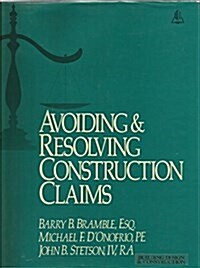 Avoiding and Resolving Construction Claims (Hardcover)