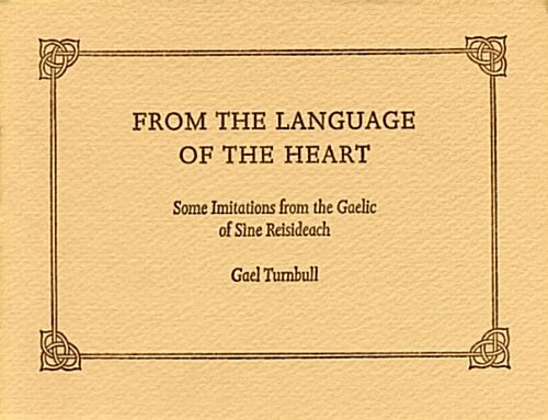 From the Language of the Heart: Some Imitations from the Gaelic of Sine Reisideach (Paperback)