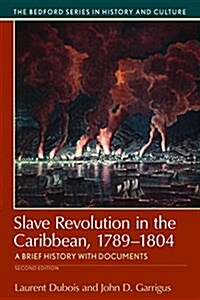 Slave Revolution in the Caribbean, 1789-1804: A Brief History with Documents (Paperback, 2)