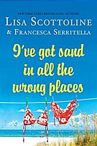 Ive Got Sand in All the Wrongplaces (Hardcover)