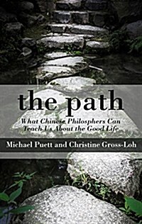 The Path: What Chinese Philosophers Can Teach Us about the Good Life (Hardcover)