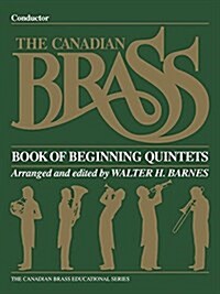 The Canadian Brass Book of Beginning Quintets: Conductor (Paperback)