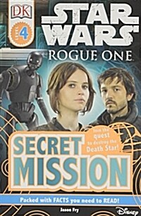 [중고] DK Readers L4: Star Wars: Rogue One: Secret Mission: Join the Quest to Destroy the Death Star! (Paperback)