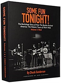 Some Fun Tonight! : The Backstage Story of How the Beatles Rocked America: The Historic Tours 1964-1966 (Hardcover, Deluxe)