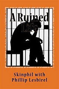 A Ruined Life: Forced to Become an Aryan Brother (Paperback)