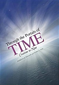 Through the Portals of Time: Creation to Now (Hardcover)