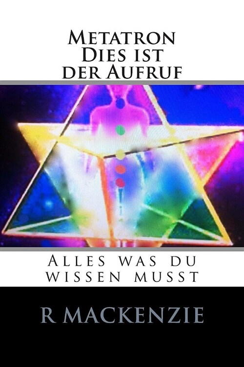 Metatron, Dies ist der Aufruf: Alles was du wissen musst (Paperback)