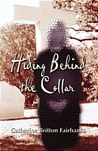Hiding Behind the Collar (Paperback)
