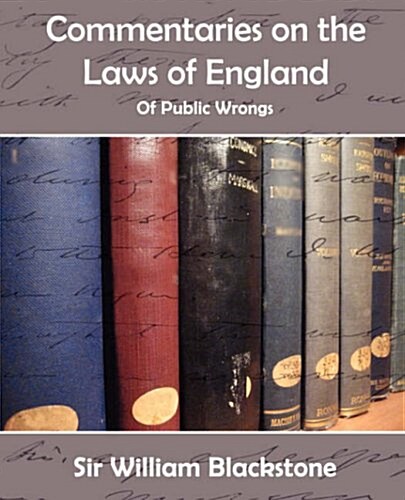 Commentaries on the Laws of England (Of Public Wrongs) (Paperback)