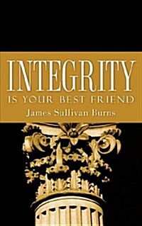 Integrity Is Your Best Friend (Paperback)