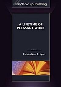 A Lifetime of Pleasant Work (Paperback)
