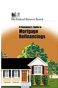 Consumers Guide to Mortgage Refinancing (Paperback)