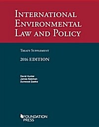 International Environmental Law and Policy Treaty Supplement 2016 (Paperback, New, Supplement)