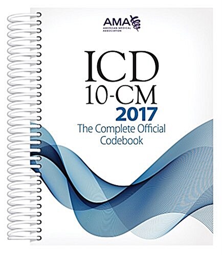 ICD-10-CM: The Complete Official Code Set (Spiral, 2017)