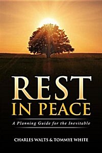 Rest in Peace: A Planning Guide for the Inevitable (Paperback)