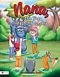 Nana, the Yoga Teaching Gnome (Paperback)