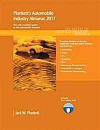 Plunketts Automobile Industry Almanac 2017: Automobile Industry Market Research, Statistics, Trends & Leading Companies (Paperback)