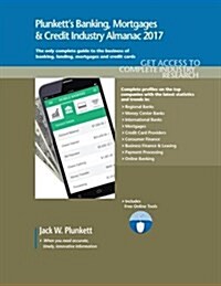 Plunketts Banking, Mortgages & Credit Industry Almanac 2017: Banking, Mortgages & Credit Industry Market Research, Statistics, Trends & Leading Compa (Paperback)