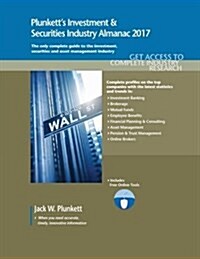 Plunketts Investment & Securities Industry Almanac 2017: Investment & Securities Industry Market Research, Statistics, Trends & Leading Companies (Paperback)