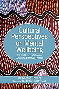 Cultural Perspectives on Mental Wellbeing : Spiritual Interpretations of Symptoms in Medical Practice (Paperback)