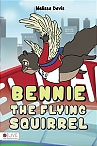 Bennie the Flying Squirrel (Paperback)