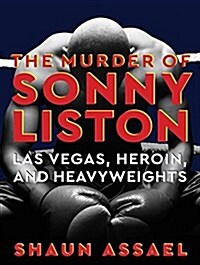 The Murder of Sonny Liston: Las Vegas, Heroin, and Heavyweights (Audio CD)