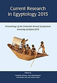 Current Research in Egyptology 16 (2015) (Paperback)