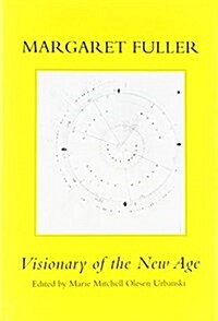 Margaret Fuller: Visionary of the New Age (Hardcover)