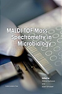 Maldi-tof Mass Spectrometry in Microbiology (Paperback)