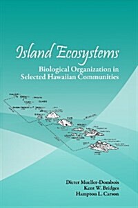 Island Ecosystems: Biological Organization in Selected Hawaiian Communities (Us/IBP Synthesis Series) (Paperback)